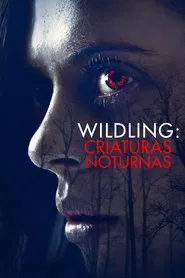 Poster do filme Wildling: Criaturas Noturnas