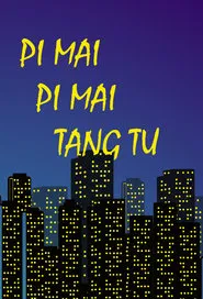 Poster da série Pi Mai Pi Mai Tang Tu