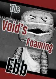 The Void's Foaming Ebb movie poster