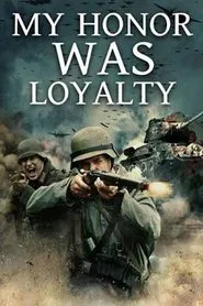 My Honor Was Loyalty movie poster