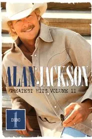 Alan Jackson: Greatest Hits Volume II Disc 1 movie poster