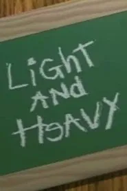 Light and Heavy movie poster