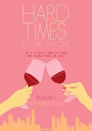 Hard Times to Fall in Love tv show poster