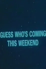 Guess Who's Coming This Weekend movie poster