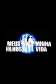 Meus Filhos, Minha Vida tv show poster