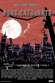 Dogs, Cats & Rats movie poster