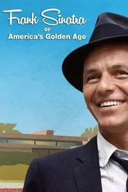 Frank Sinatra, or America's Golden Age movie poster