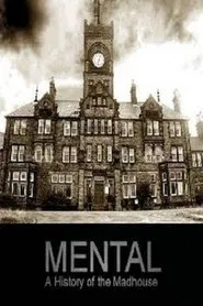 Mental: A History of the Madhouse movie poster
