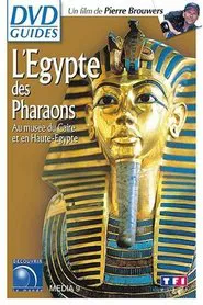Egypte - L'Egypte pharaonique, au musée du Caire et en Haute-Egypte movie poster