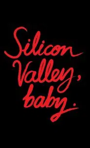 Silicon Valley, Baby. movie poster