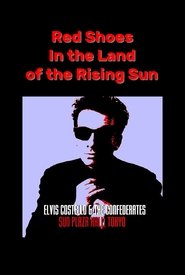 Red Shoes In the Land of the Midnight Sun: Elvis Costello & The Confederates Live in Tokyo movie poster