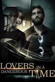 Lovers in a Dangerous Time movie poster