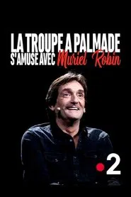 La troupe à Palmade s'amuse avec Muriel Robin movie poster