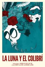 The Moon and the Hummingbird movie poster