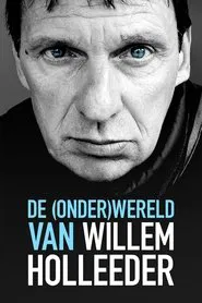 De (Onder) Wereld van Willem Holleeder movie poster