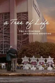 A Tree of Life: The Pittsburgh Synagogue Shooting movie poster