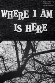 Where I Am Is Here movie poster