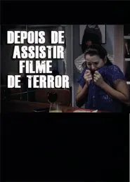 DEPOIS DE ASSISTIR FILME DE TERROR movie poster