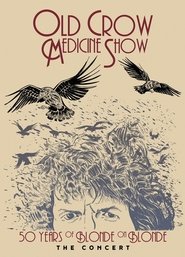 Old Crow Medicine Show: 50 Years of Blonde on Blonde: The Concert movie poster