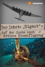 Poster do filme Der letzte Gigant - auf der Suche nach Hitlers Riesenflugzeug