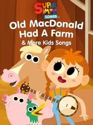 Old MacDonald Had a Farm & More Kids Songs: Super Simple Songs movie poster