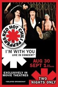Red Hot Chili Peppers Live: I'm with You movie poster