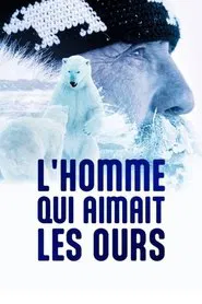 L'homme qui aimait les ours movie poster