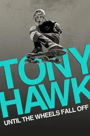 Tony Hawk: Until the Wheels Fall Off movie poster