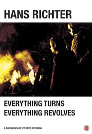 Poster do filme Hans Richter: Everything Turns, Everything Revolves