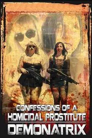 Confessions Of A Homicidal Prostitute: Demonatrix movie poster