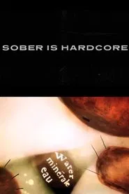Sober is Hardcore movie poster