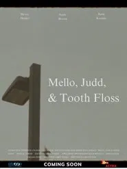 Mello, Judd, & Tooth Floss movie poster