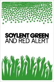 Soylent Green and Red Alert: When Reality Catches Up with Fiction movie poster