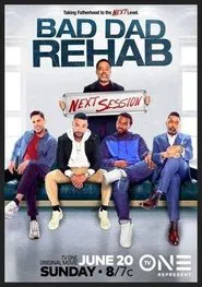 Bad Dad Rehab: The Next Session movie poster