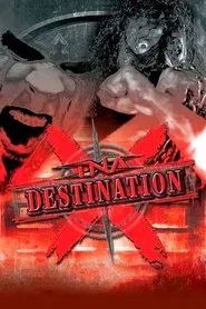 TNA Destination X 2007 movie poster