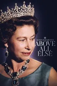 Poster do filme Queen Elizabeth II: Above All Else
