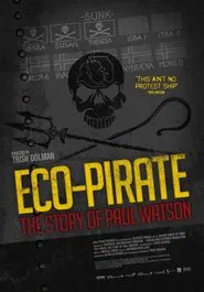 Eco-Pirate: The Story of Paul Watson movie poster