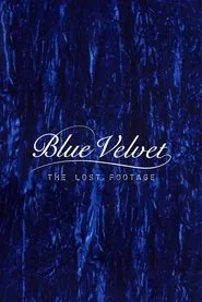 Blue Velvet: The Lost Footage movie poster