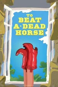 To Beat a Dead Horse movie poster
