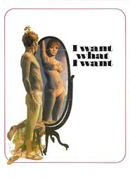 I Want What I Want movie poster