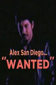 Alex San Diego: Wanted movie poster