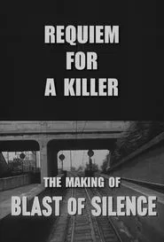 Requiem for a Killer: The Making of 'Blast of Silence' movie poster