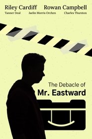 The Debacle of Mr. Eastward movie poster