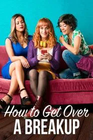 How to Get Over a Breakup movie poster