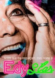 Poster do filme Antes que Me Esqueçam, Meu Nome É Edy Star