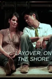 Layover, on the Shore movie poster