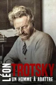 Léon Trotsky - Un homme à abattre movie poster