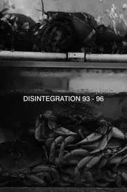 Disintegration 93-96 movie poster