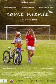 Come niente movie poster