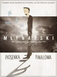 Młynarski. Piosenka finałowa movie poster